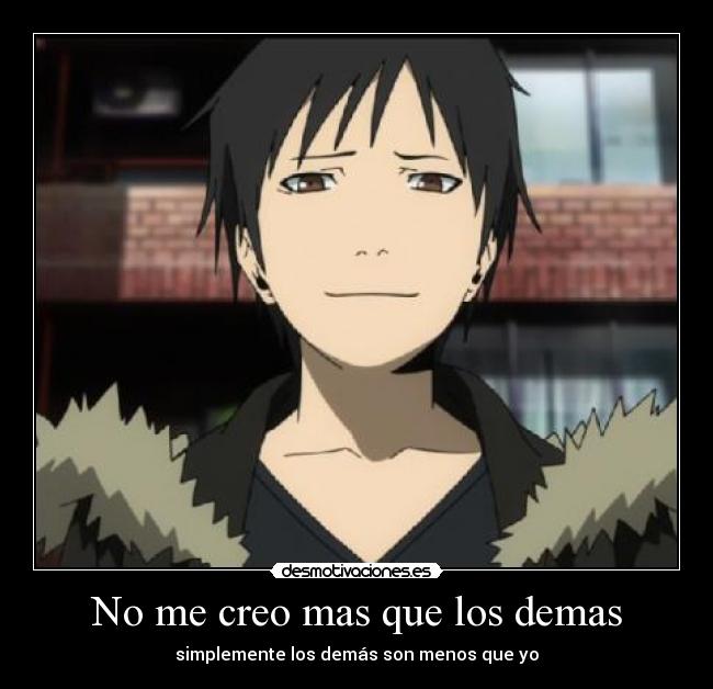 No me creo mas que los demas -