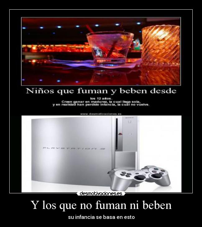 Y los que no fuman ni beben - su infancia se basa en esto