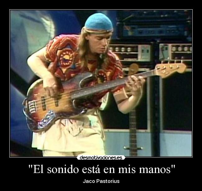 El sonido está en mis manos - Jaco Pastorius