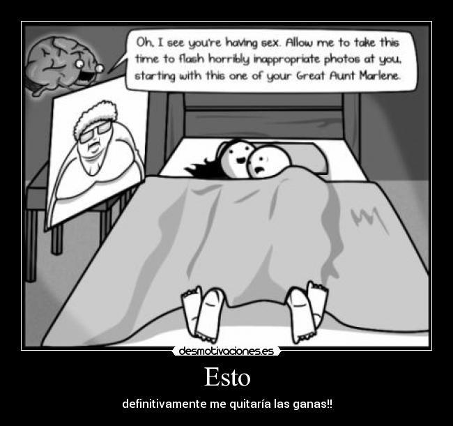 Esto - definitivamente me quitaría las ganas!!