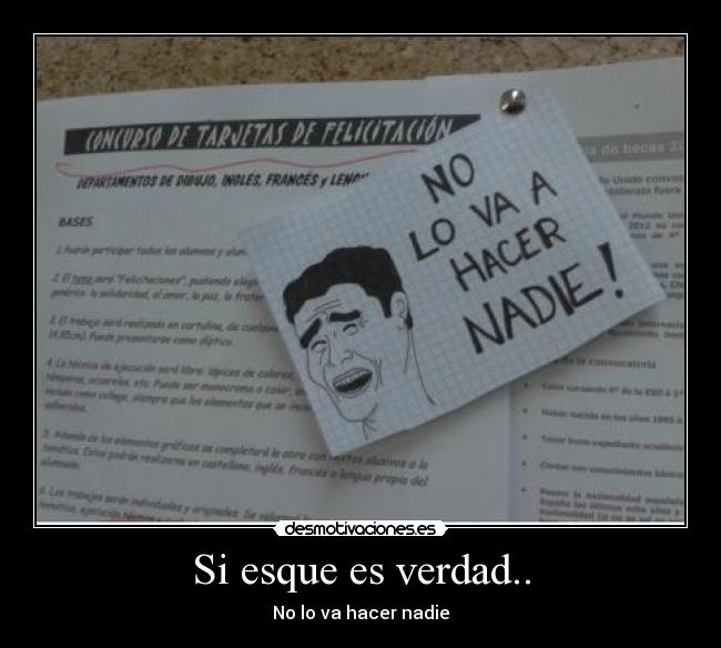 Si esque es verdad.. - No lo va hacer nadie