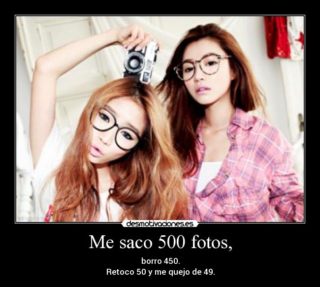 Me saco 500 fotos, - 