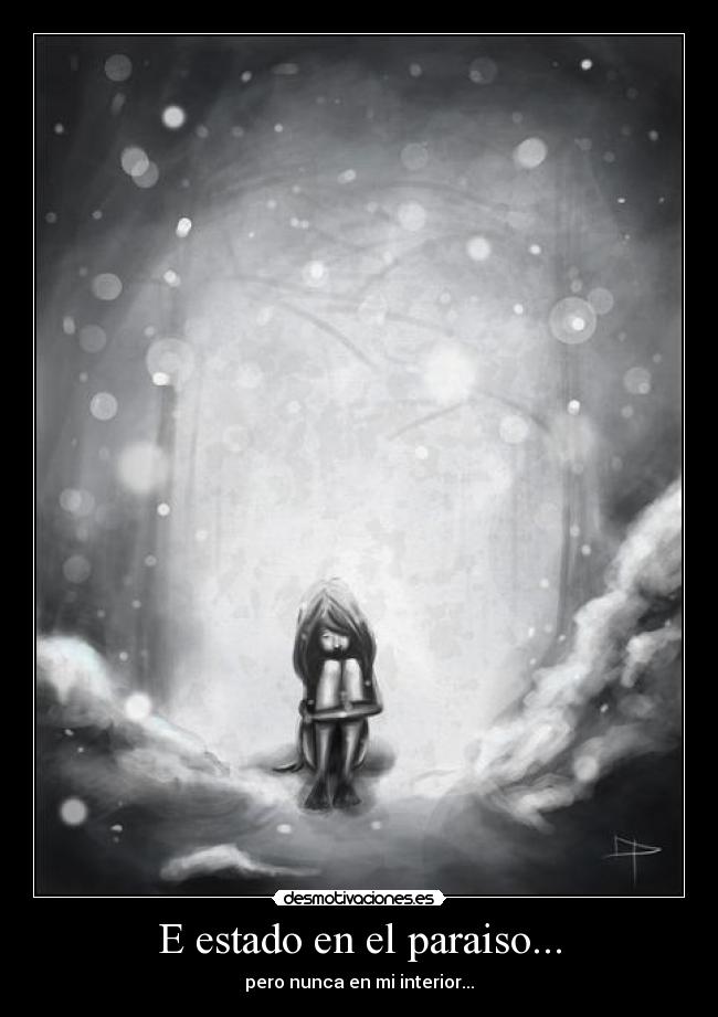 E estado en el paraiso... - pero nunca en mi interior...