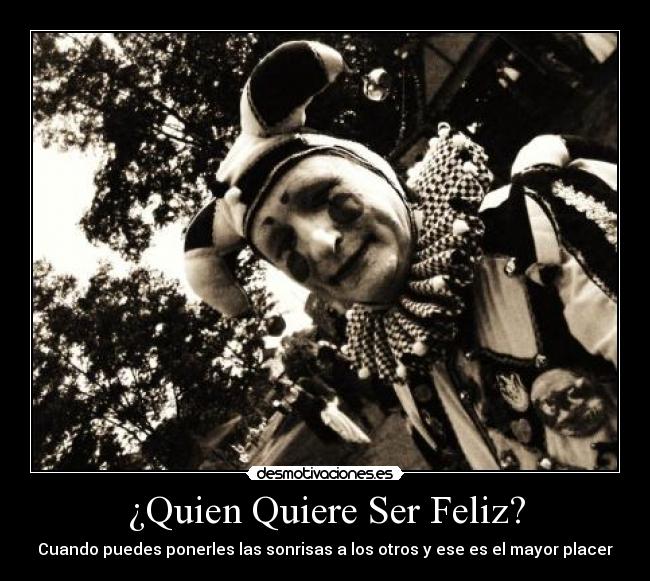 ¿Quien Quiere Ser Feliz? - 