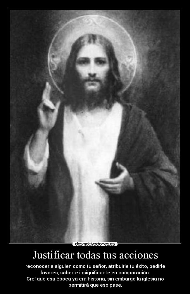 Justificar todas tus acciones - 