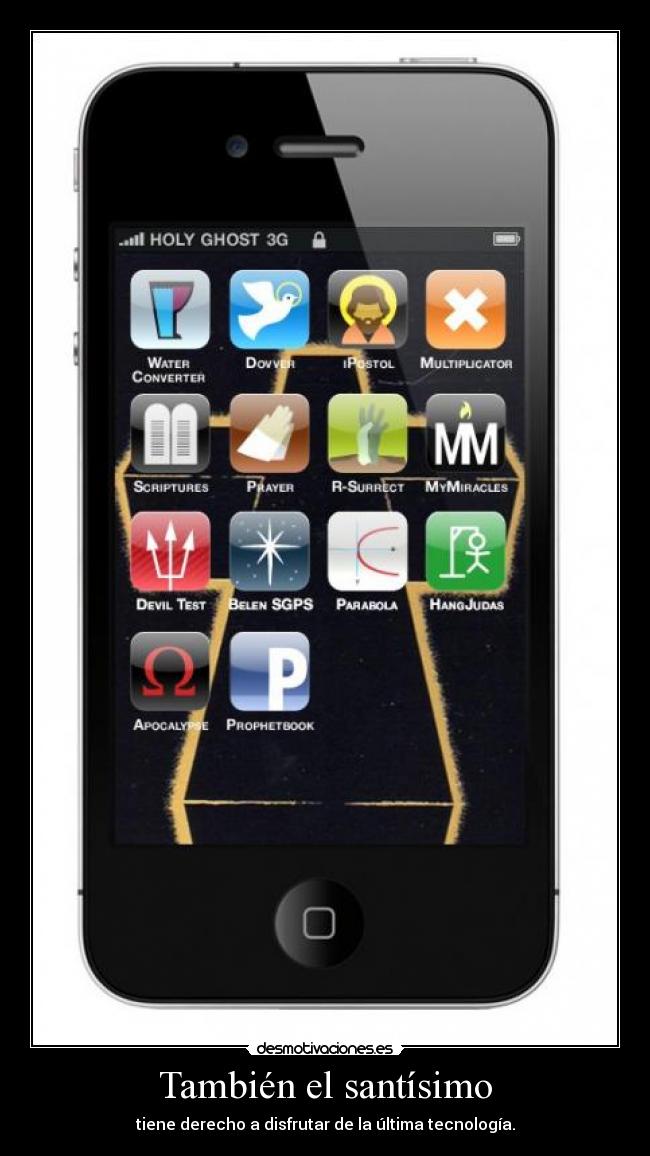 También el santísimo - tiene derecho a disfrutar de la última tecnología.