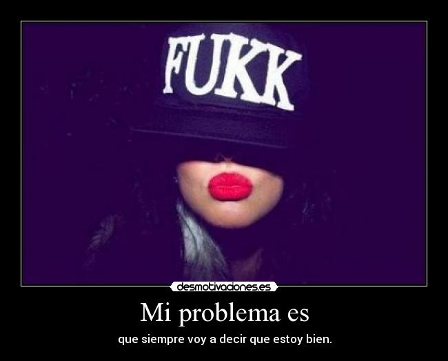Mi problema es -