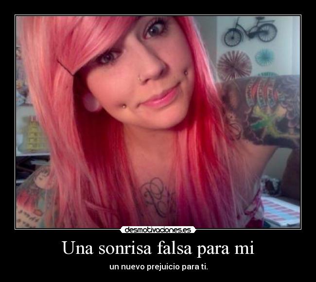 Una sonrisa falsa para mi - un nuevo prejuicio para ti.
