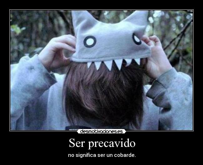 Ser precavido -