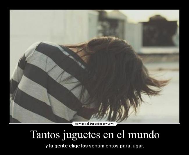 Tantos juguetes en el mundo -