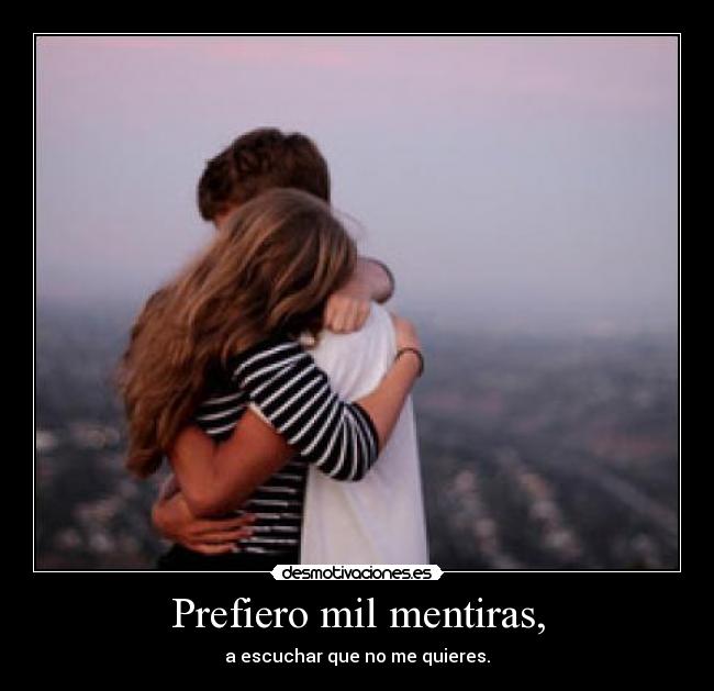 Prefiero mil mentiras, - 