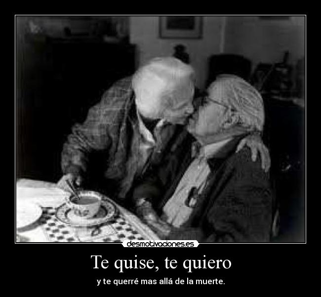 Te quise, te quiero -