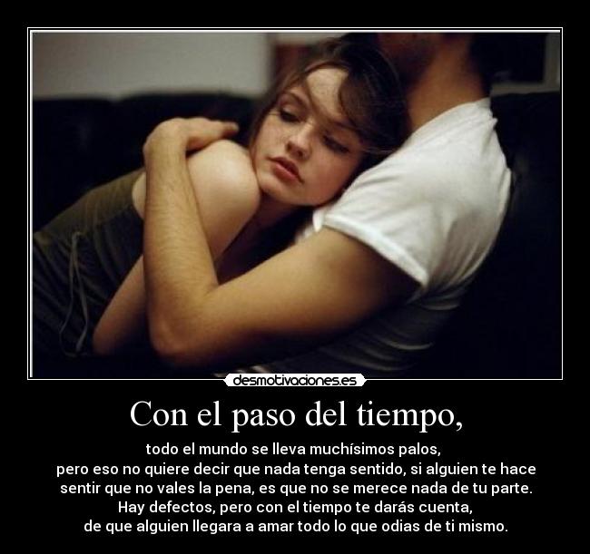 Con el paso del tiempo, -