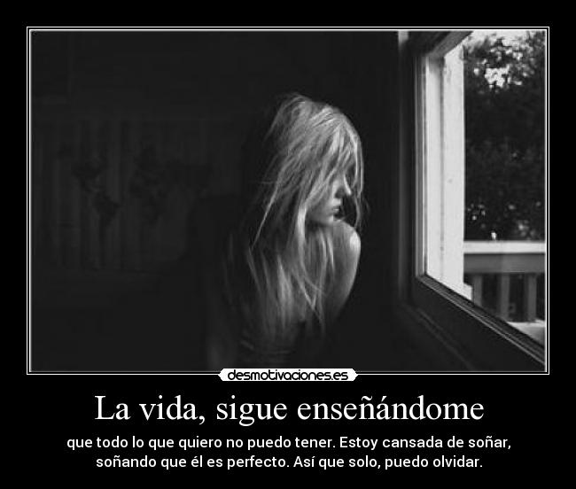 La vida, sigue enseñándome -