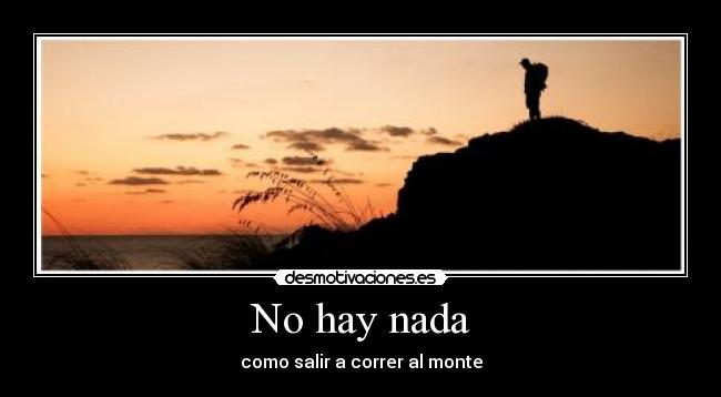 No hay nada - como salir a correr al monte