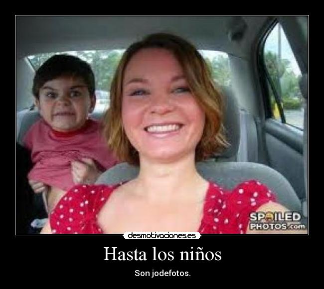 Hasta los niños -
