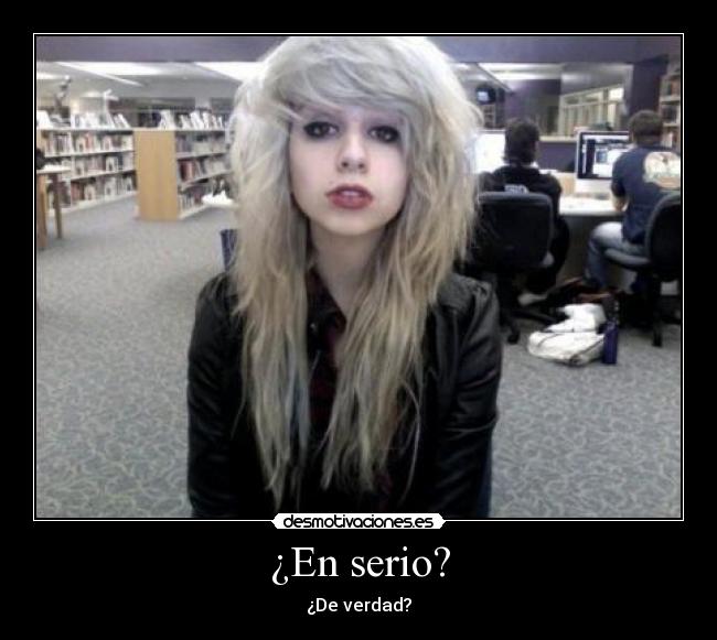 ¿En serio? -