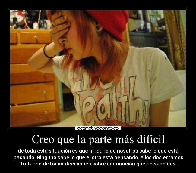 Creo que la parte más difícil -