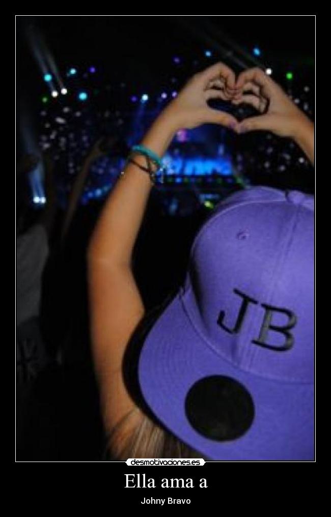 Ella ama a -