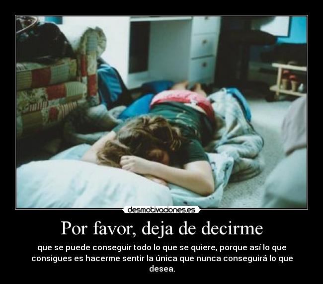 Por favor, deja de decirme - 
