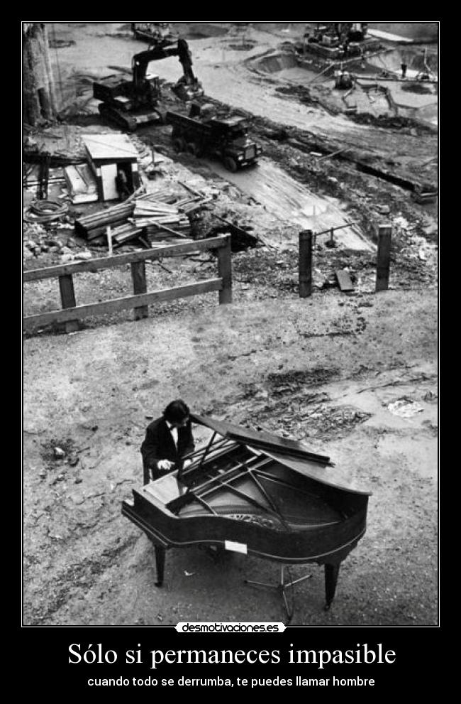 Sólo si permaneces impasible - 