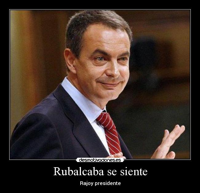 Rubalcaba se siente - Rajoy presidente