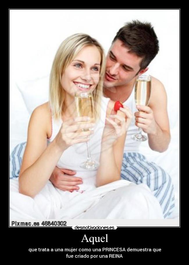 Aquel - que trata a una mujer como una PRINCESA demuestra que
fue criado por una REINA♥