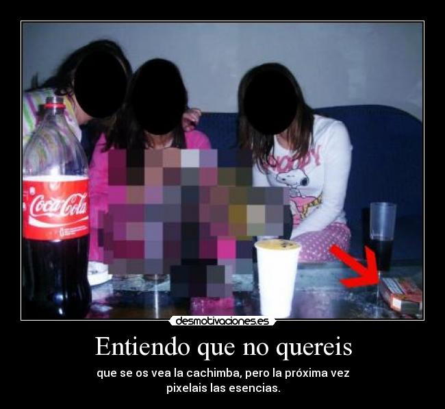 Entiendo que no quereis - que se os vea la cachimba, pero la próxima vez
pixelais las esencias.