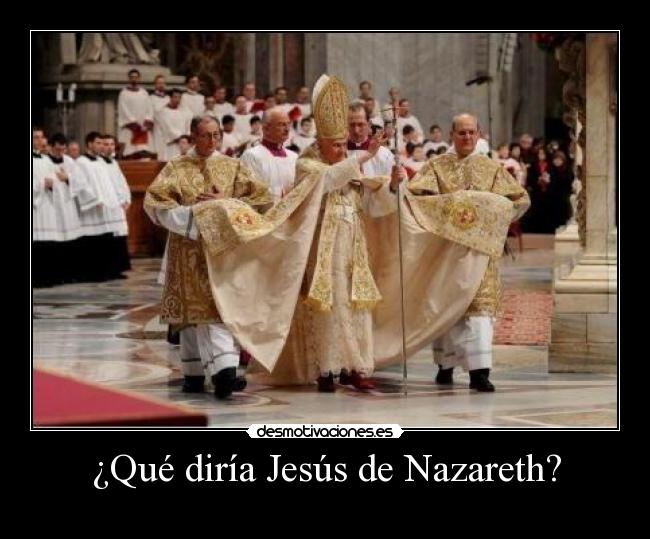 ¿Qué diría Jesús de Nazareth? -