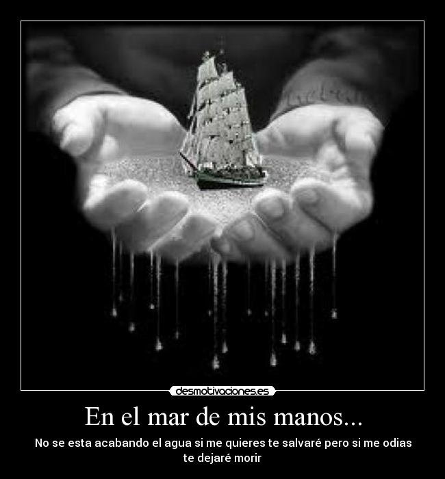 En el mar de mis manos... - 