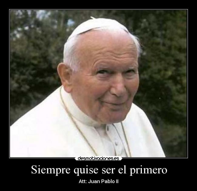 Siempre quise ser el primero - 