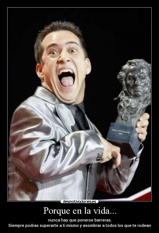 Porque en la vida... -