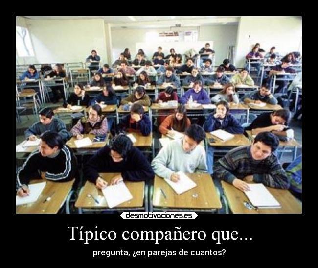 Típico compañero que... - pregunta, ¿en parejas de cuantos?