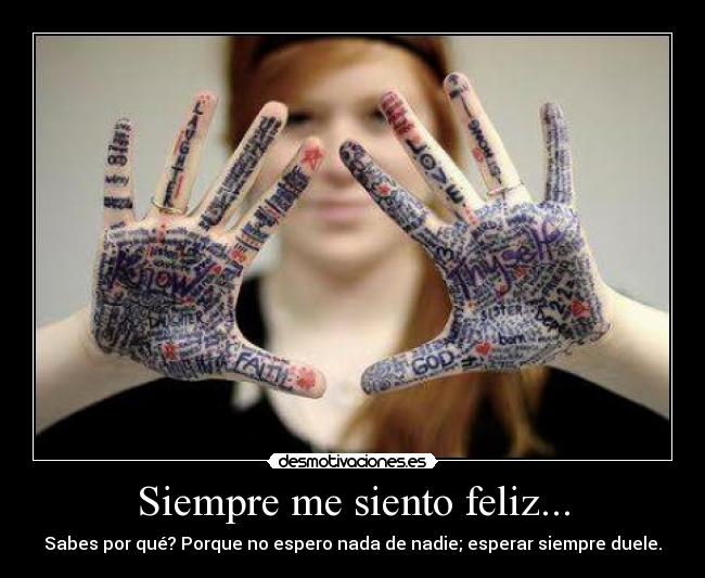 Siempre me siento feliz... - 