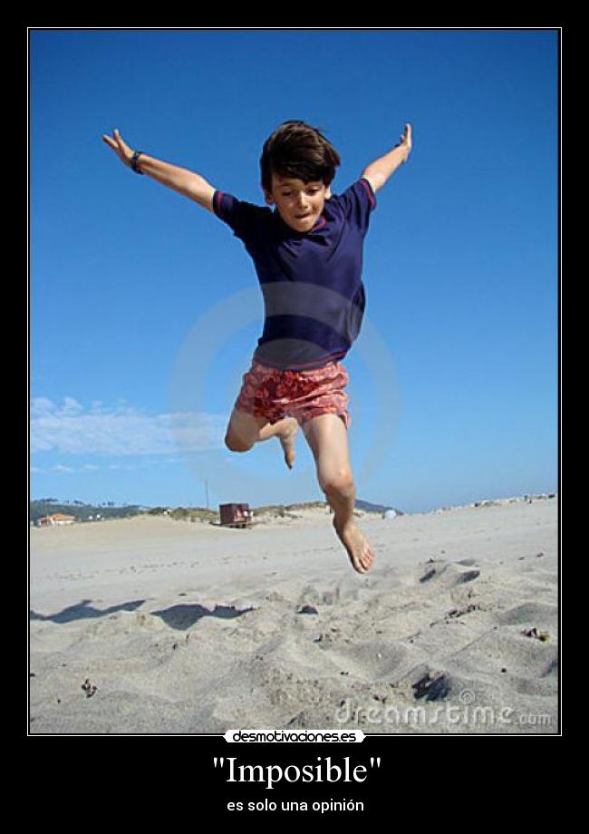 Imposible - es solo una opinión