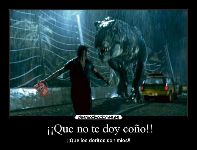 carteles doritos jurassic park gracioso trex desmotivaciones