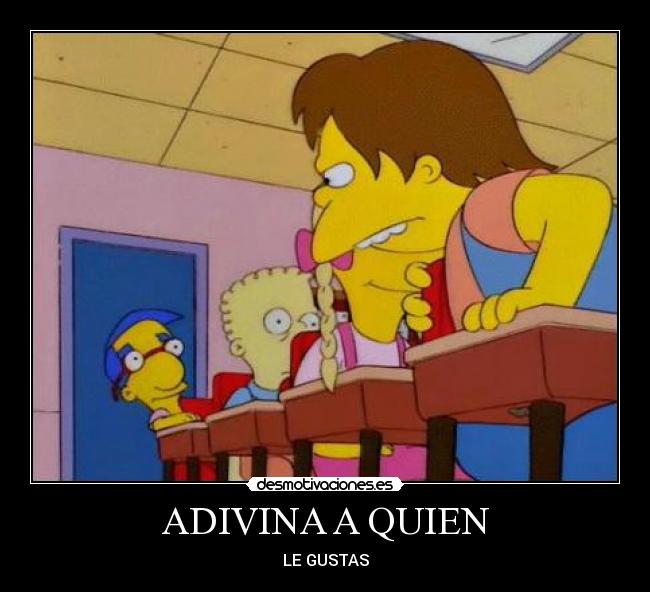 ADIVINA A QUIEN - LE GUSTAS