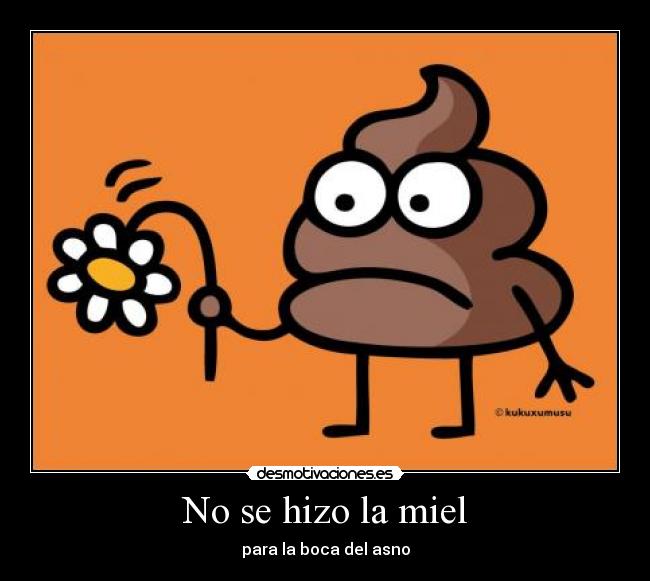No se hizo la miel -