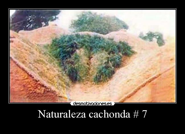 Naturaleza cachonda # 7 - 