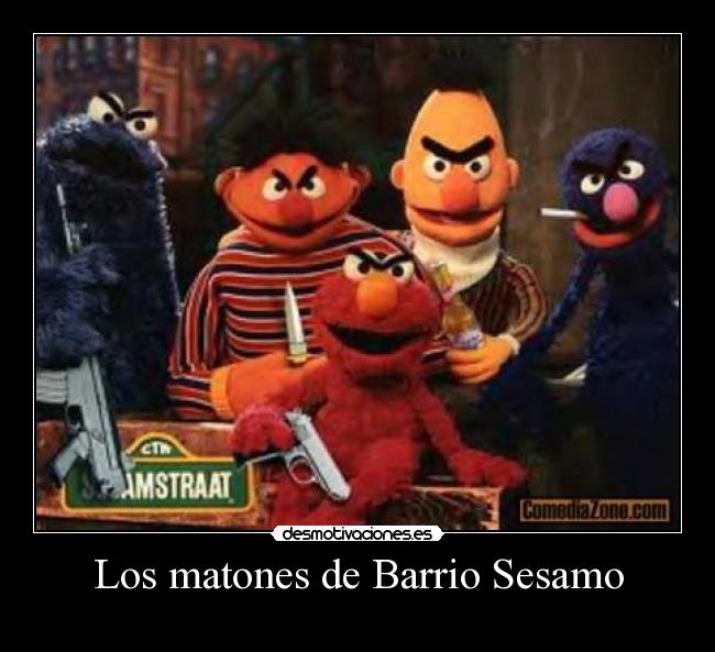 Los matones de Barrio Sesamo - 