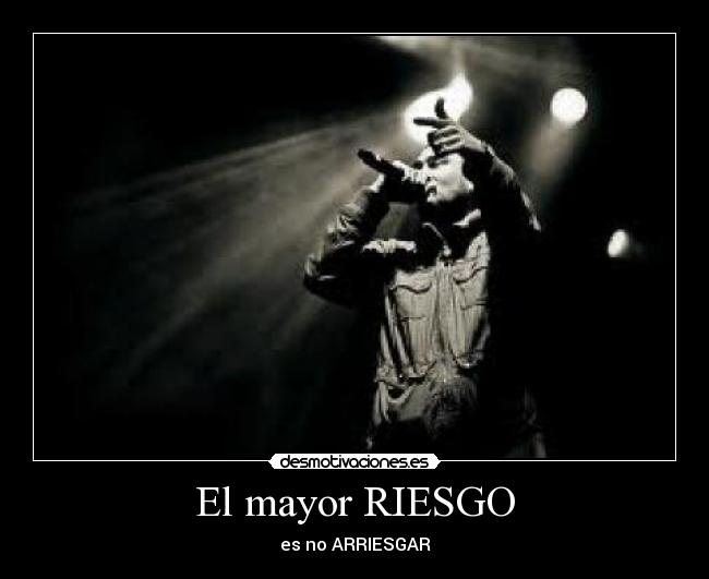 carteles mayor riesgo arriesgar desmotivaciones