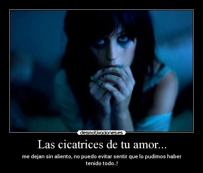 Las cicatrices de tu amor... - 