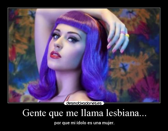 Gente que me llama lesbiana... - 