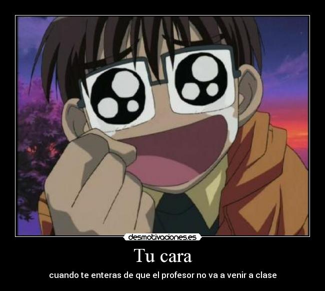 Tu cara - cuando te enteras de que el profesor no va a venir a clase