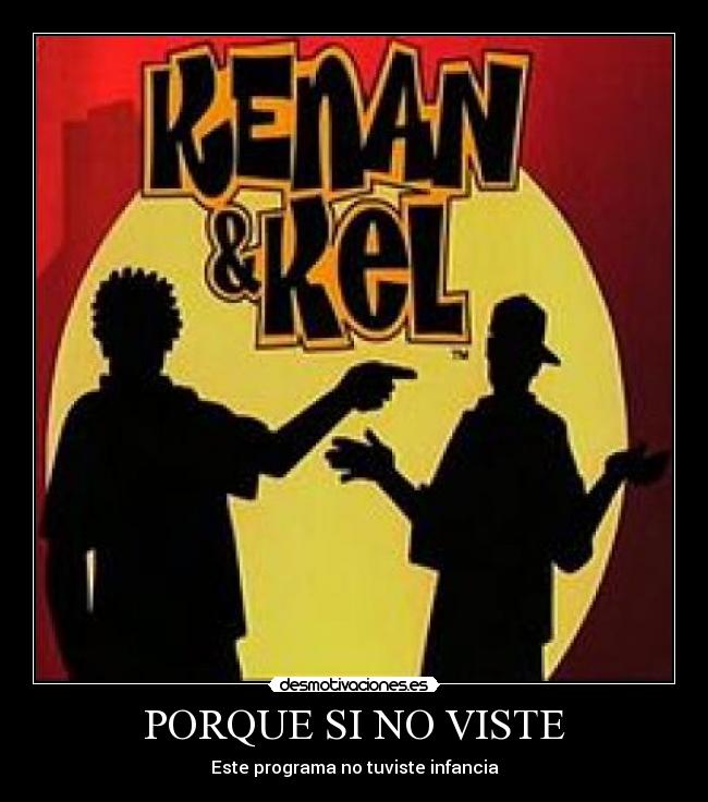 PORQUE SI NO VISTE - Este programa no tuviste infancia