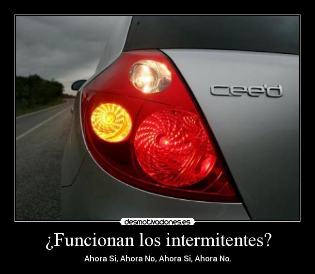 ¿Funcionan los intermitentes? - Ahora Si, Ahora No, Ahora Si, Ahora No.