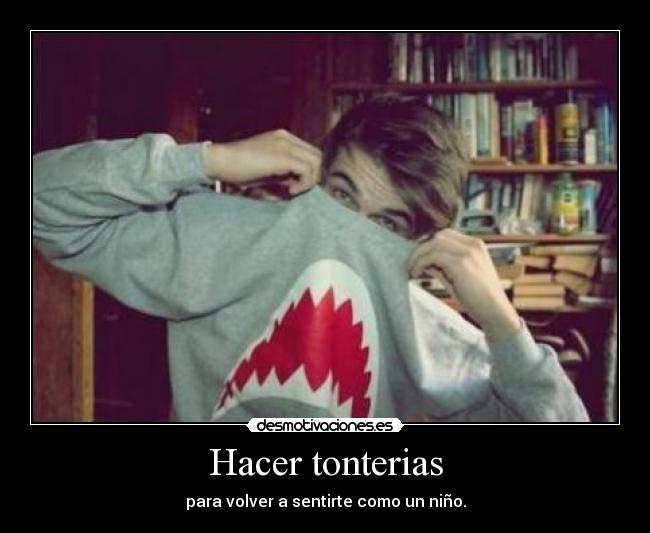 Hacer tonterias - 