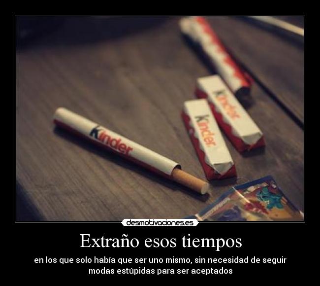 Extraño esos tiempos - 