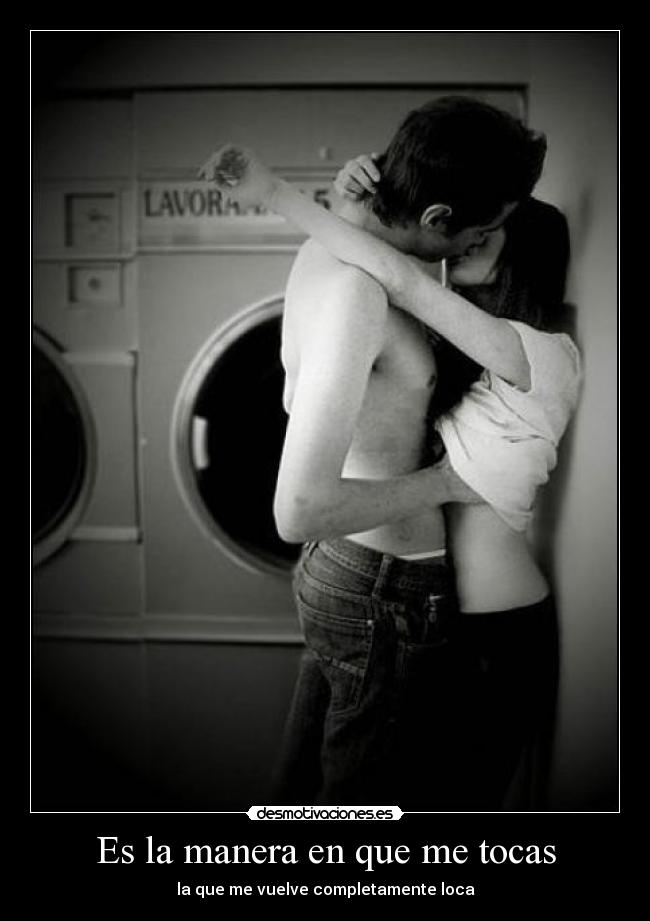 Es la manera en que me tocas -