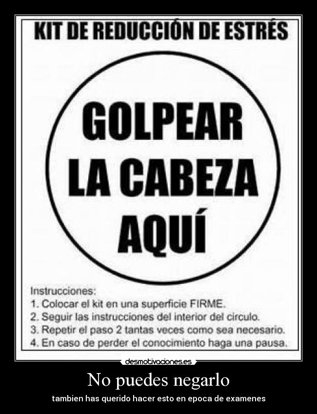 No puedes negarlo - tambien has querido hacer esto en epoca de examenes